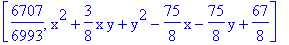 [6707/6993, x^2+3/8*x*y+y^2-75/8*x-75/8*y+67/8]